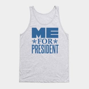 Me for President Tank Top